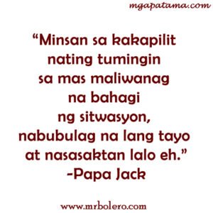 Papa Jack Quotes and Advices for you | Tagalog Sad Love Quotes