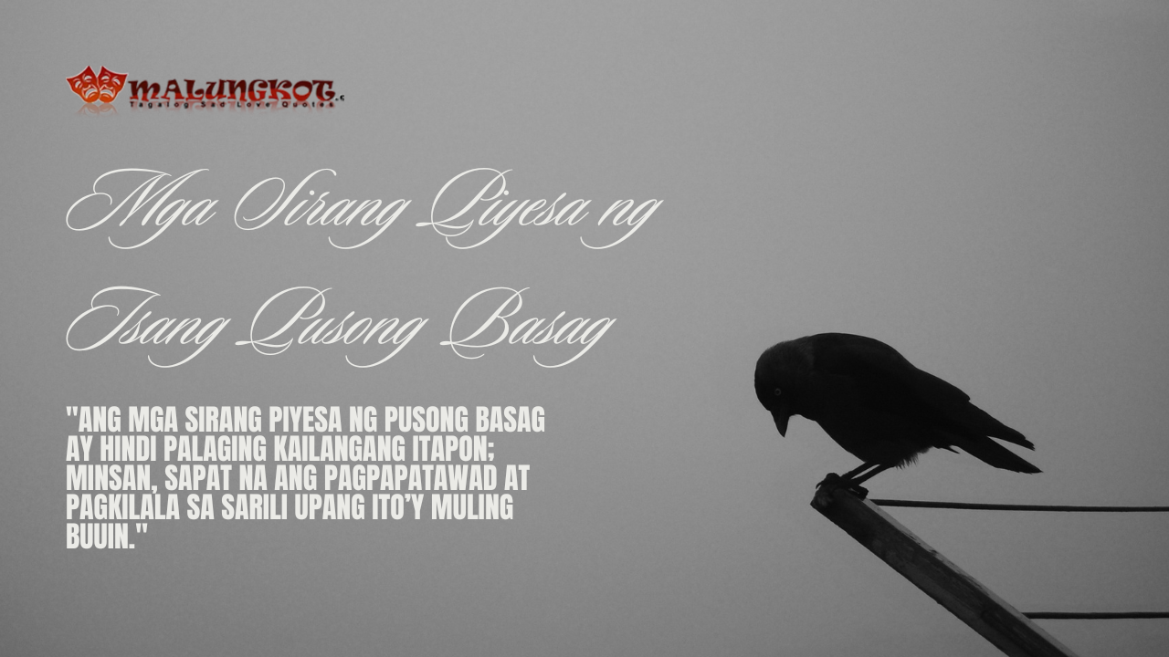 A monochrome image titled "Mga Sirang Piyesa ng Isang Pusong Basag" featuring a solitary bird perched on a wire, with a quote about forgiveness and self-recognition in rebuilding a broken heart.