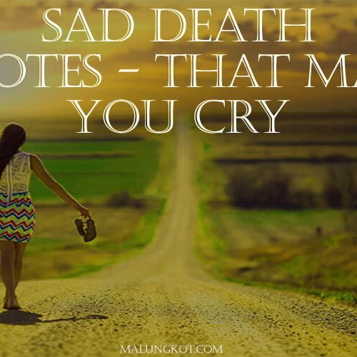 SAD DEATH QUOTES – THAT MAKE YOU CRY