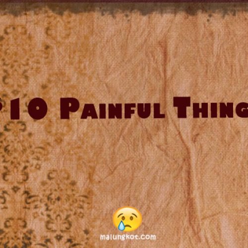 10 Painful Things