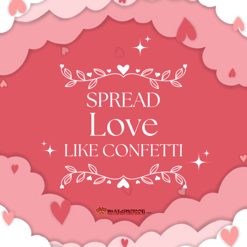 Spread Love Like Confetti