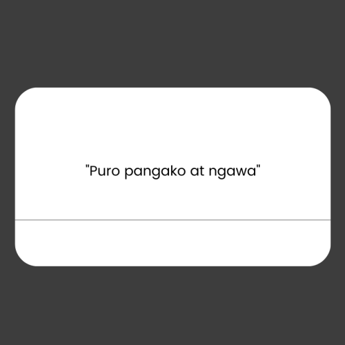 “Puro pangako at ngawa”