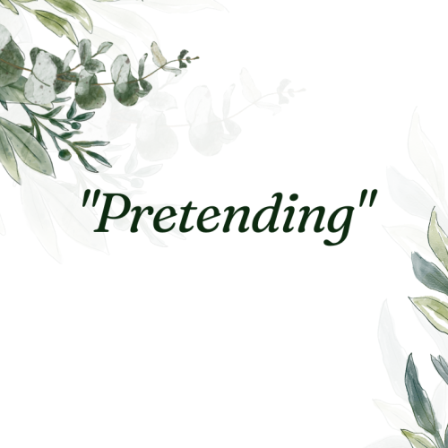 “Pretending”