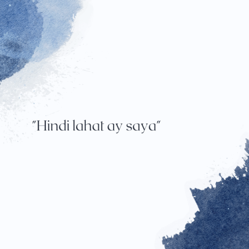 “Hindi lahat ay saya”