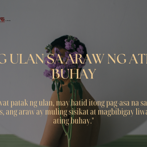 Ang ulan ay maaaring simbolo ng mga pagsubok sa buhay, ngunit tandaan na tulad ng araw na sumisikat pagkatapos ng ulan, may pag-asa rin sa kabilang panig.