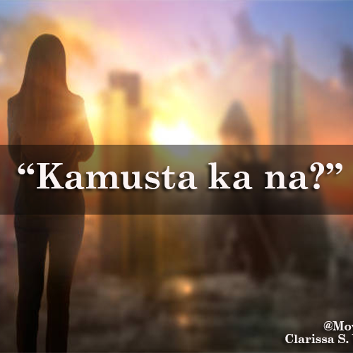 “Kamusta ka na?”