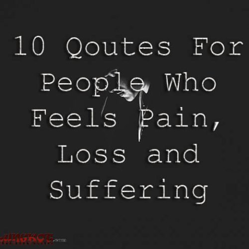 10 Qoutes For People Who Feels Pain, Loss, and Suffering