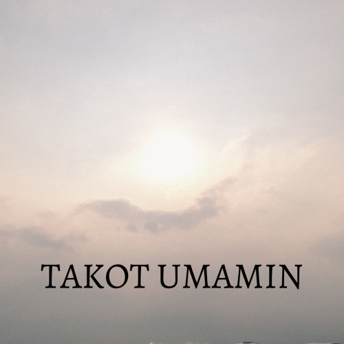 TAKOT UMAMIN !