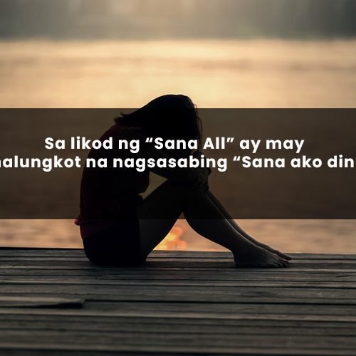 Sa likod ng “Sana all” ay may malungkot na nagsasabing “Sana ako din”