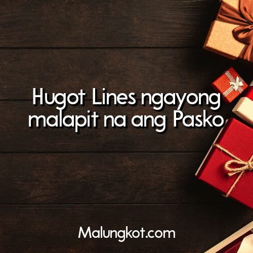 Hugot Lines ngayong malapit na ang Pasko